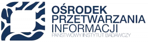 Ośrodek Przetwarzania Informacji - Państwowy Instytut Badawczy